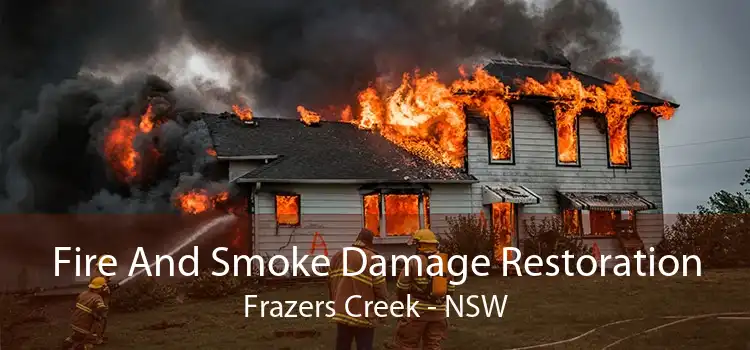 Fire And Smoke Damage Restoration Frazers Creek - NSW
