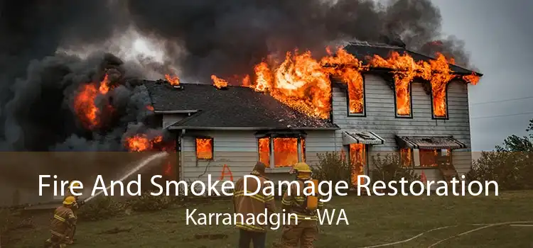 Fire And Smoke Damage Restoration Karranadgin - WA