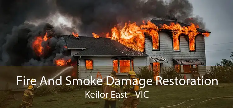 Fire And Smoke Damage Restoration Keilor East - VIC