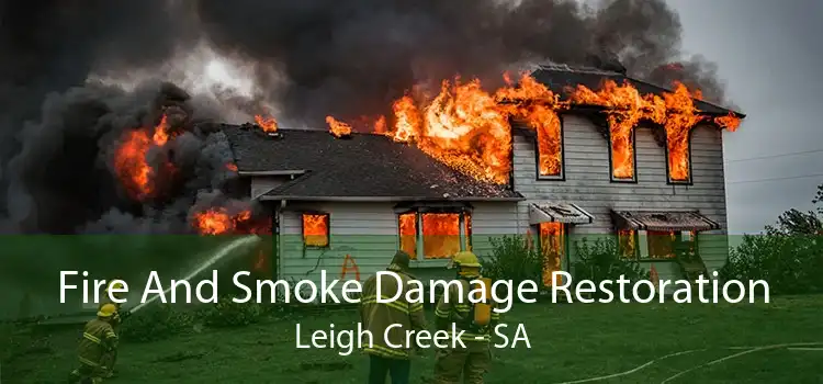 Fire And Smoke Damage Restoration Leigh Creek - SA