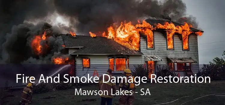 Fire And Smoke Damage Restoration Mawson Lakes - SA