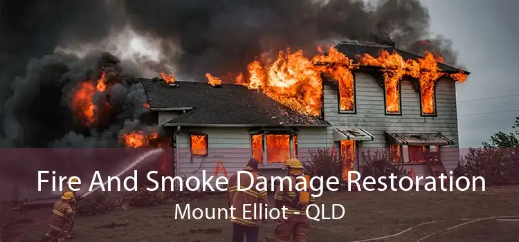 Fire And Smoke Damage Restoration Mount Elliot - QLD