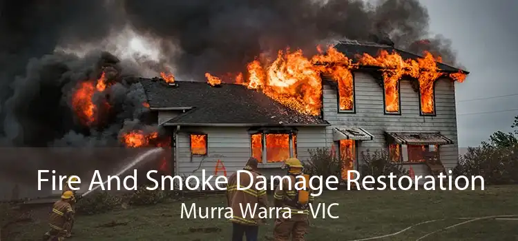 Fire And Smoke Damage Restoration Murra Warra - VIC