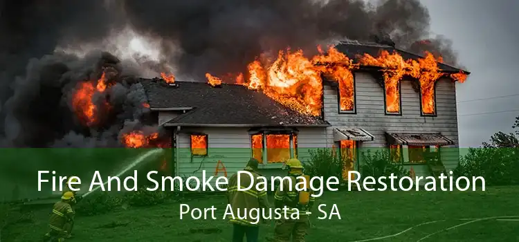 Fire And Smoke Damage Restoration Port Augusta - SA