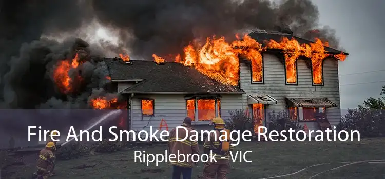 Fire And Smoke Damage Restoration Ripplebrook - VIC