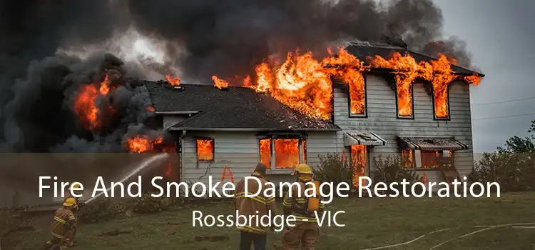 Fire And Smoke Damage Restoration Rossbridge - VIC