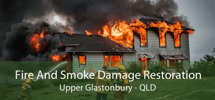 Fire And Smoke Damage Restoration Upper Glastonbury - QLD