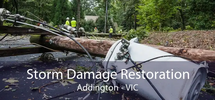 Storm Damage Restoration Addington - VIC