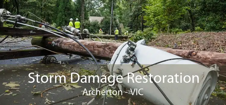 Storm Damage Restoration Archerton - VIC
