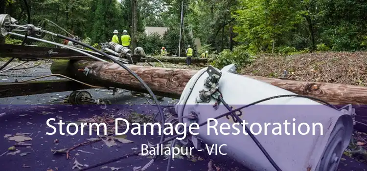 Storm Damage Restoration Ballapur - VIC