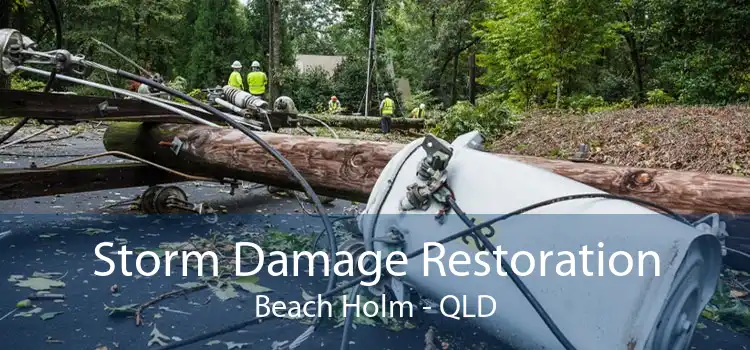 Storm Damage Restoration Beach Holm - QLD
