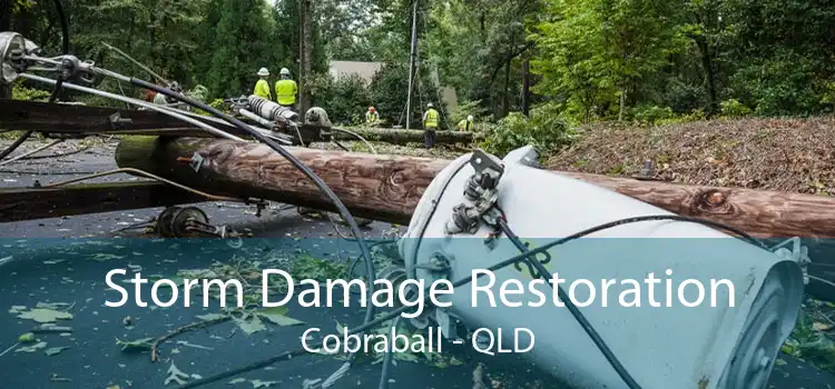 Storm Damage Restoration Cobraball - QLD