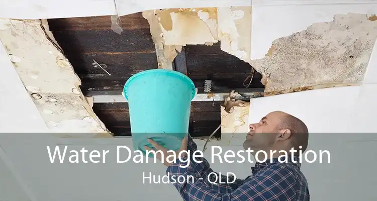 Water Damage Restoration Hudson - QLD